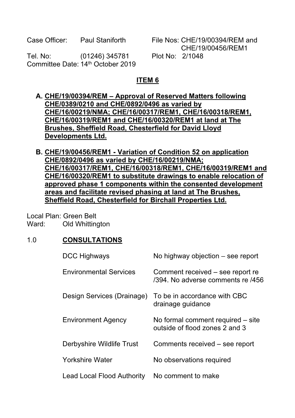 Case Officer: Paul Staniforth File Nos: CHE/19/00394/REM and CHE/19/00456/REM1 Tel