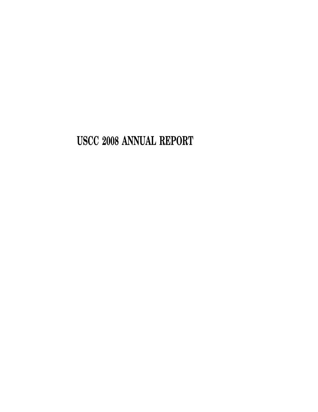 USCC 2008 ANNUAL REPORT 2008 REPORT to CONGRESS of the U.S.-CHINA ECONOMIC and SECURITY REVIEW COMMISSION