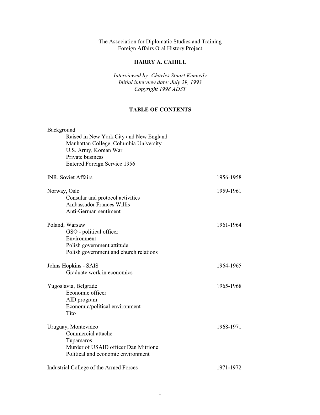 The Association for Diplomatic Studies and Training Foreign Affairs Oral History Project HARRY A. CAHILL Interviewed By: Charles