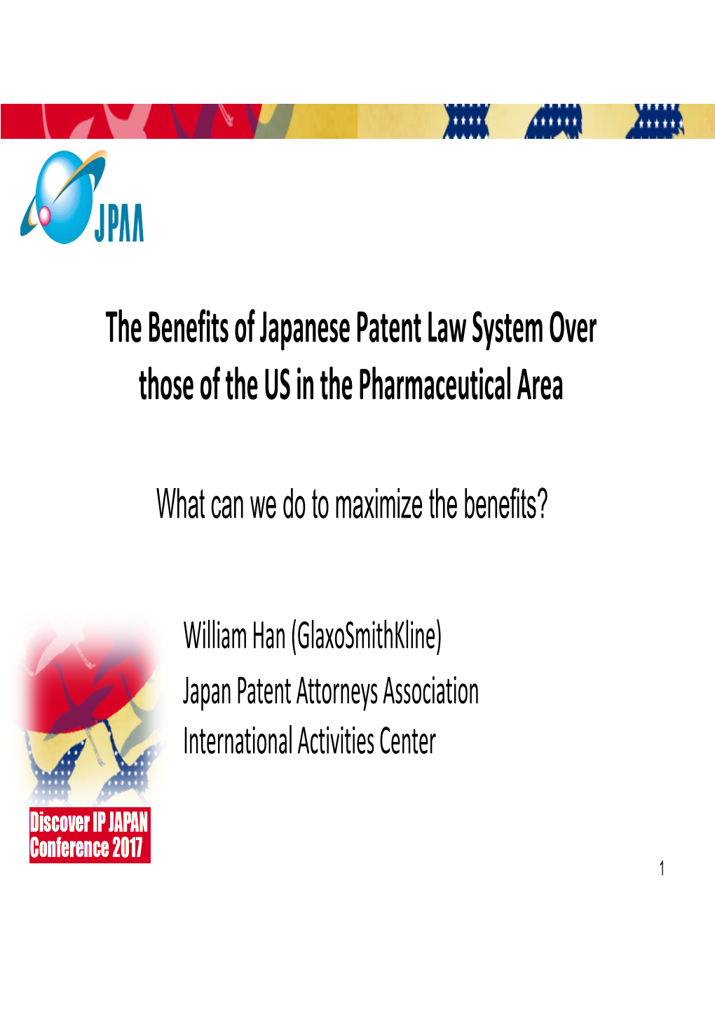 The Benefits of Japanese Patent Law System Over Those of the US in the Pharmaceutical Area
