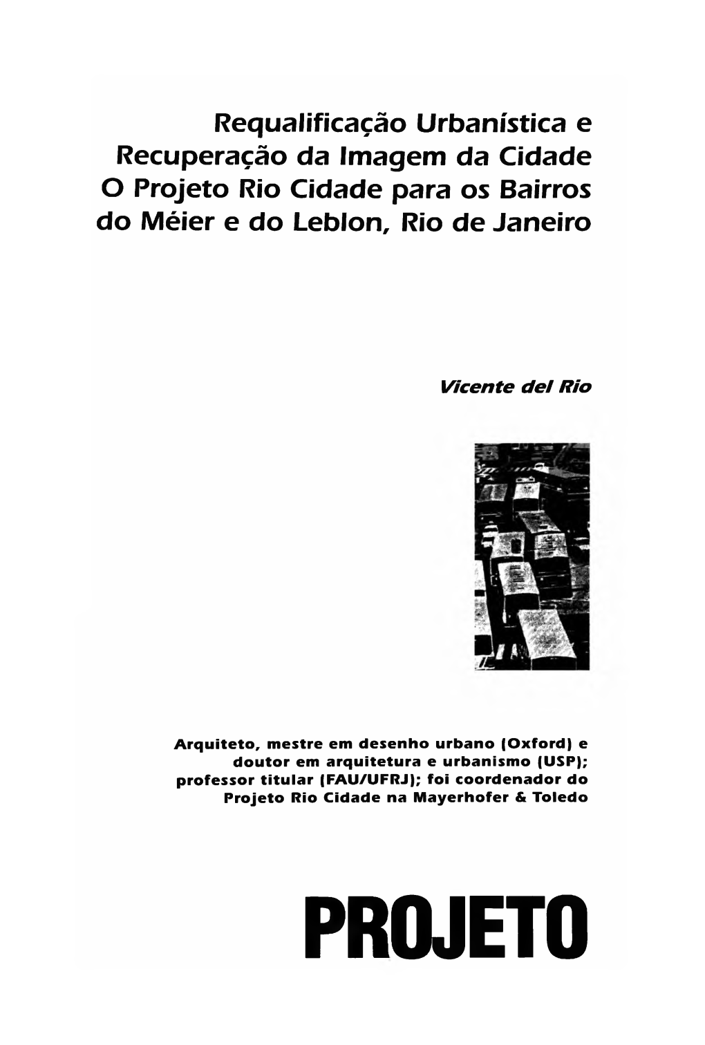 Requalificação Urbanística E Recuperação Da Imagem Da Cidade O Projeto Rio Cidade Para Os Bairros Do Méier E Do Leblon, Rio De Janeiro