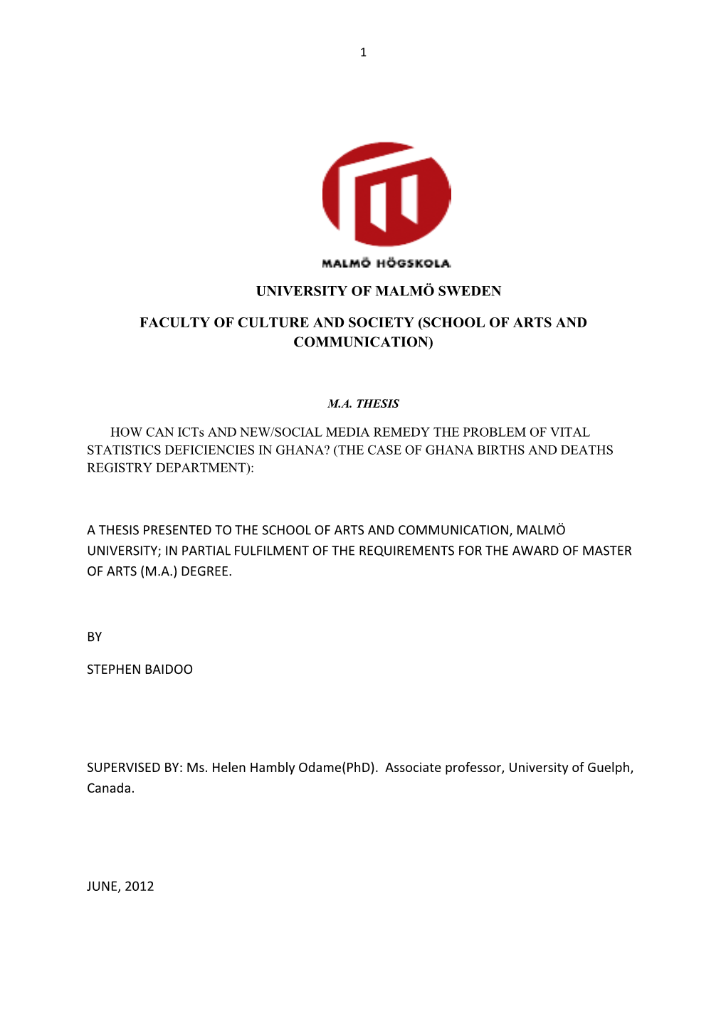 A Thesis Presented to the School of Arts and Communication, Malmö University; in Partial Fulfilment of the Requirements for the Award of Master of Arts (M.A.) Degree