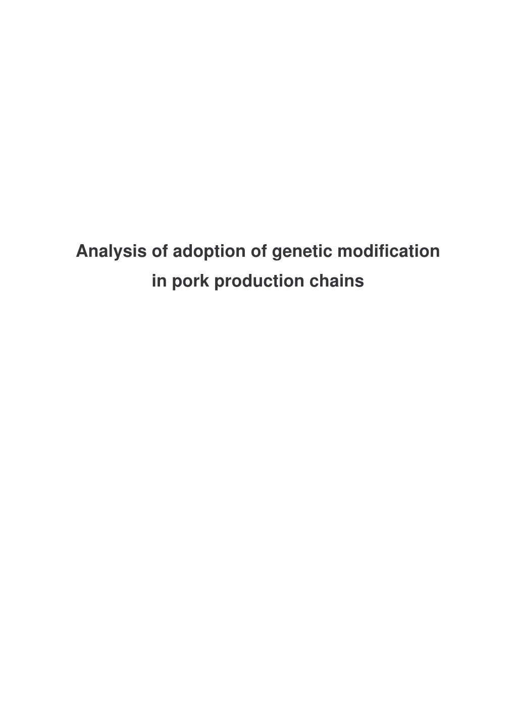 Analysis of Adoption of Genetic Modification in Pork Production Chains