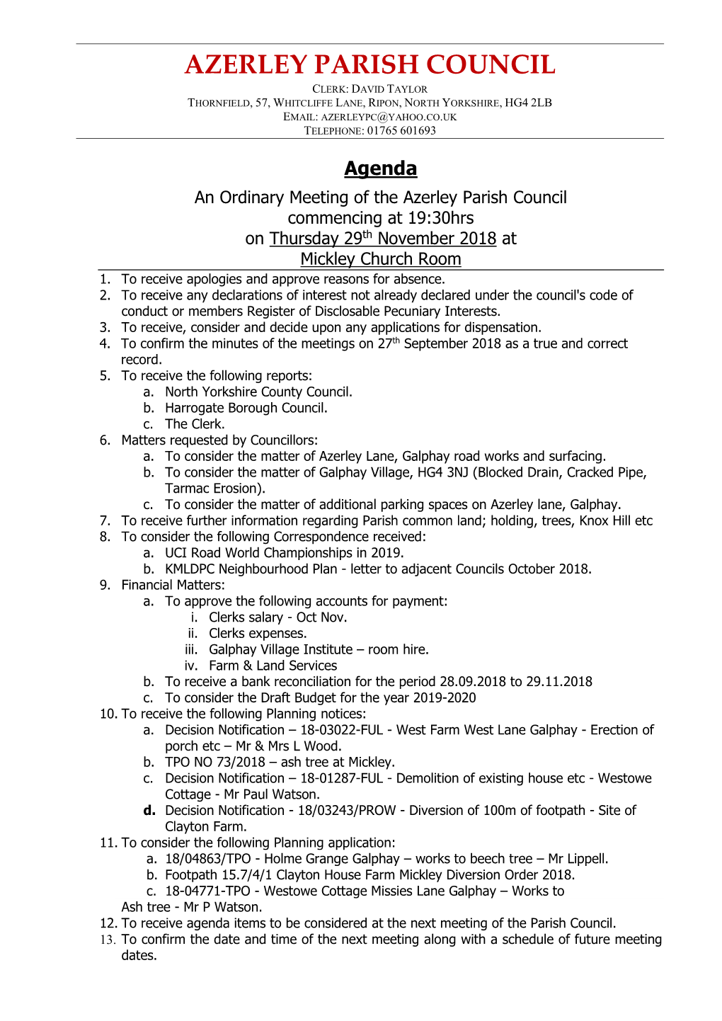 Azerley Parish Council Clerk: David Taylor Thornfield, 57, Whitcliffe Lane, Ripon, North Yorkshire, Hg4 2Lb Email: Azerleypc@Yahoo.Co.Uk Telephone: 01765 601693