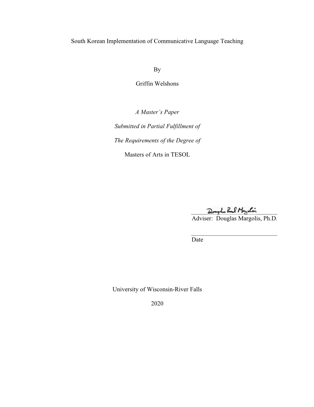 South Korean Implementation of Communicative Language Teaching by Griffin Welshons a Master's Paper Submitted in Partial Fulfi