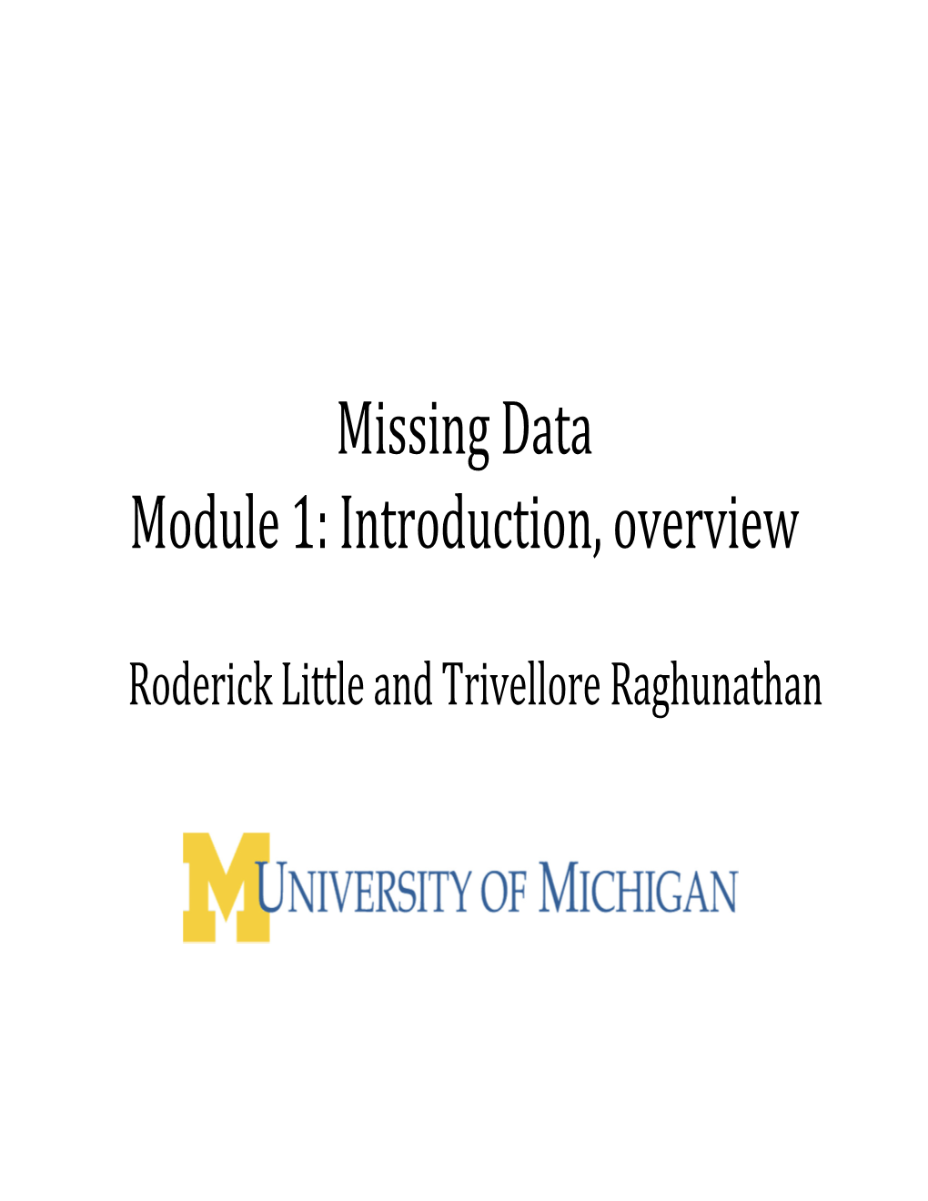 Missing Data Module 1: Introduction, Overview