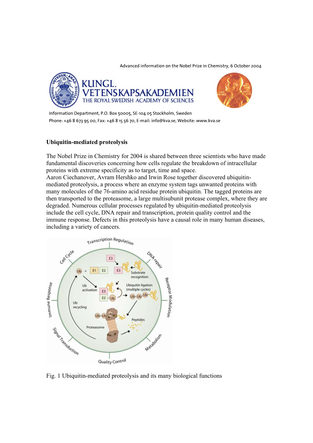 Ubiquitin-Mediated Proteolysis the Nobel Prize in Chemistry for 2004 Is