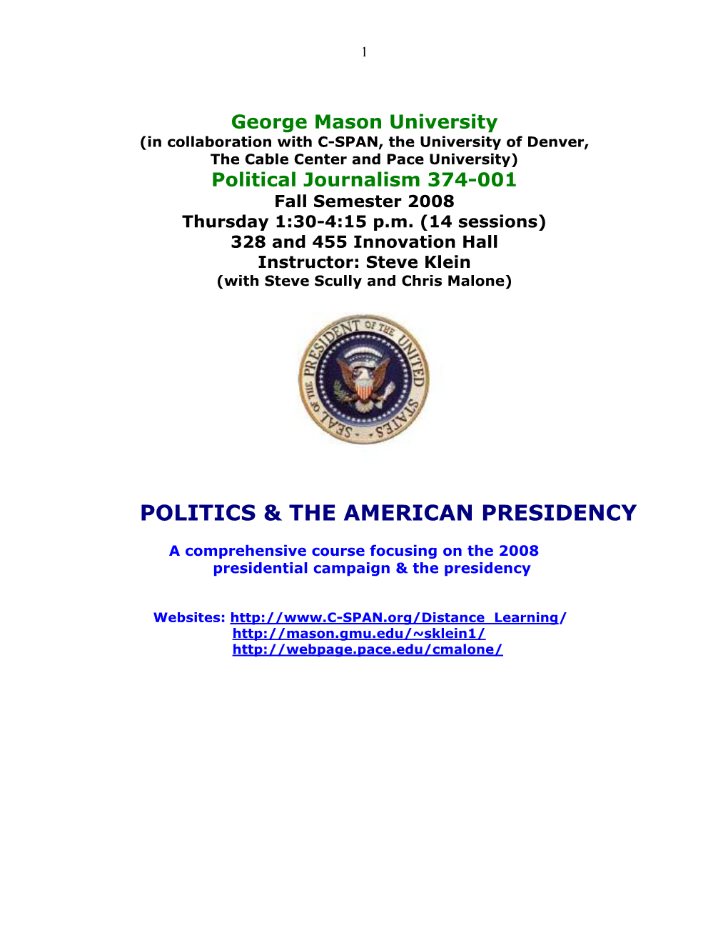 Pace University) Political Journalism 374-001 Fall Semester 2008 Thursday 1:30-4:15 P.M