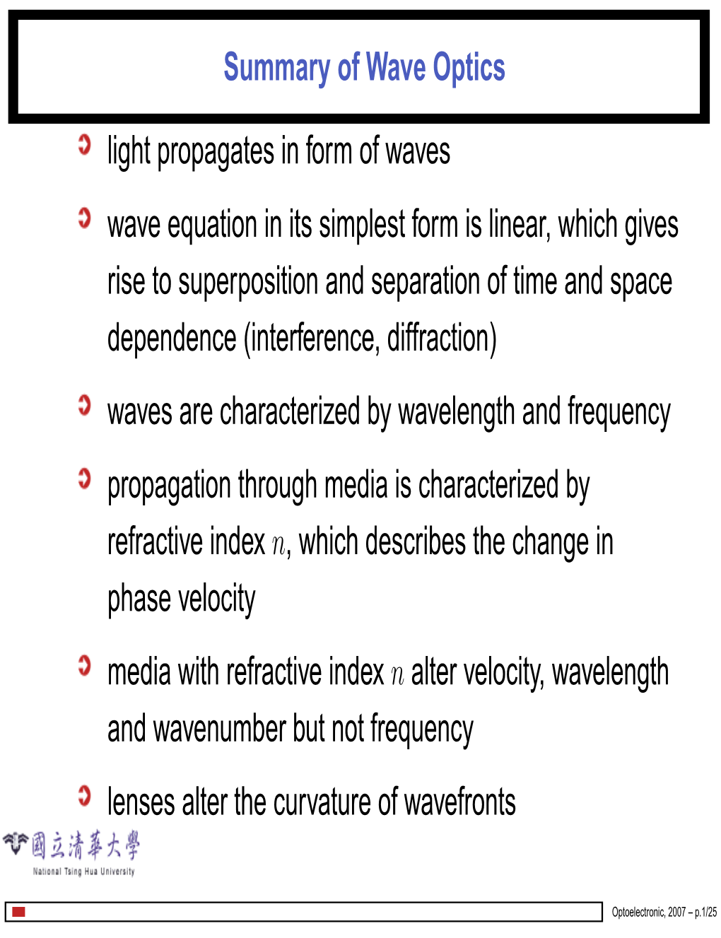 Summary of Wave Optics Light Propagates in Form of Waves Wave