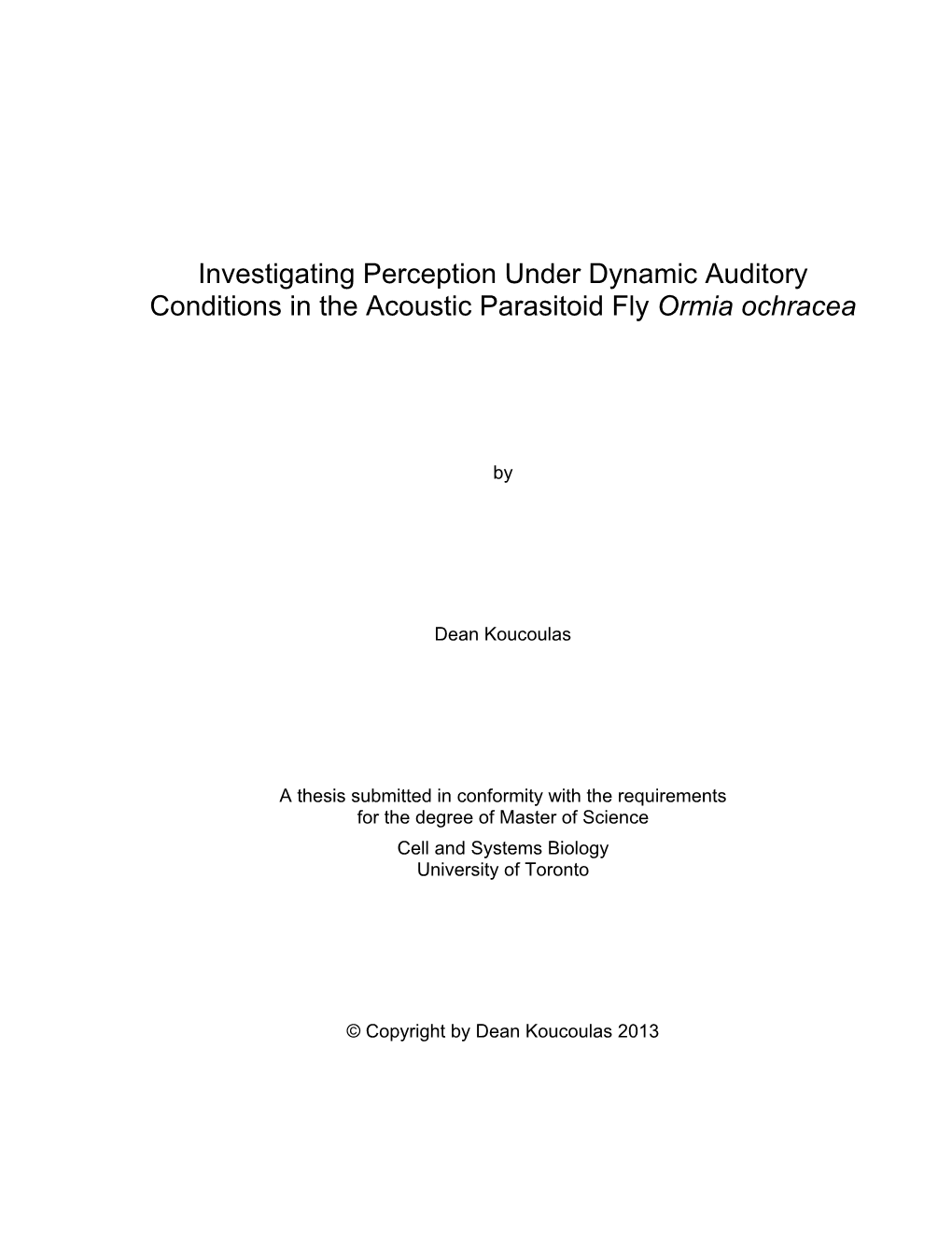 Investigating Perception Under Dynamic Auditory Conditions in the Acoustic Parasitoid Fly Ormia Ochracea