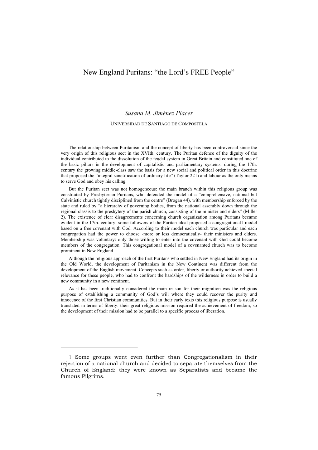 Sederi VIII (1997) NEW ENGLAND PURITANS: ‘THE LORD’S Free PEOPLE’ 77 the Puritan Need of Liberty