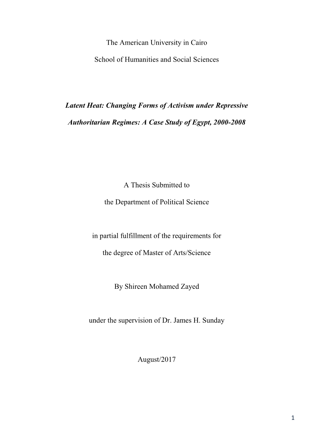 The American University in Cairo School of Humanities and Social Sciences Latent Heat: Changing Forms of Activism Under Repressi