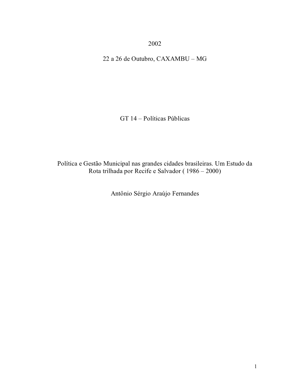 2002 22 a 26 De Outubro, CAXAMBU – MG GT 14 – Políticas Públicas Política E Gestão Municipal Nas Grandes Cidades Brasile