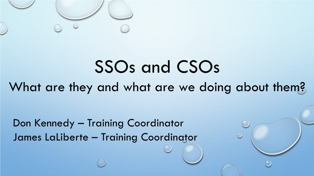 Ssos and Csos What Are They and What Are We Doing About Them?