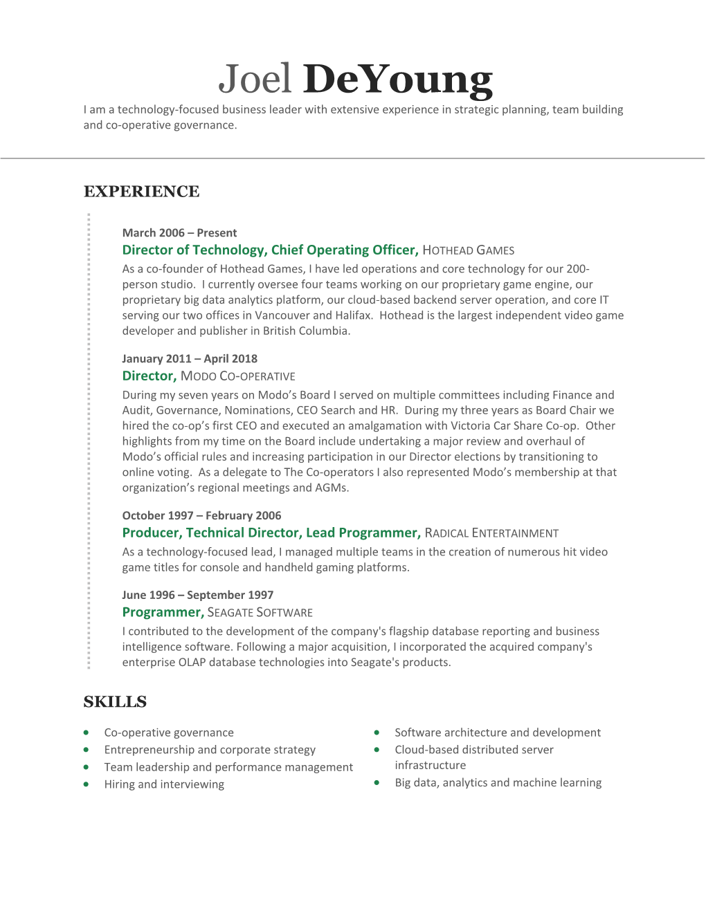 Joel Deyoung I Am a Technology-Focused Business Leader with Extensive Experience in Strategic Planning, Team Building and Co-Operative Governance