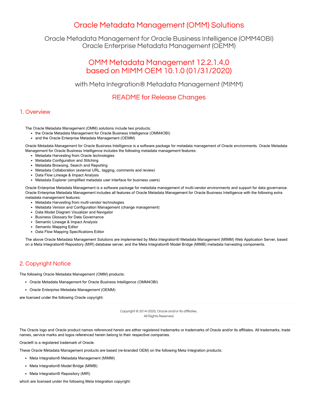 Oracle Metadata Management (OMM) Solutions Oracle Metadata Management for Oracle Business Intelligence (OMM4OBI) Oracle Enterprise Metadata Management (OEMM)