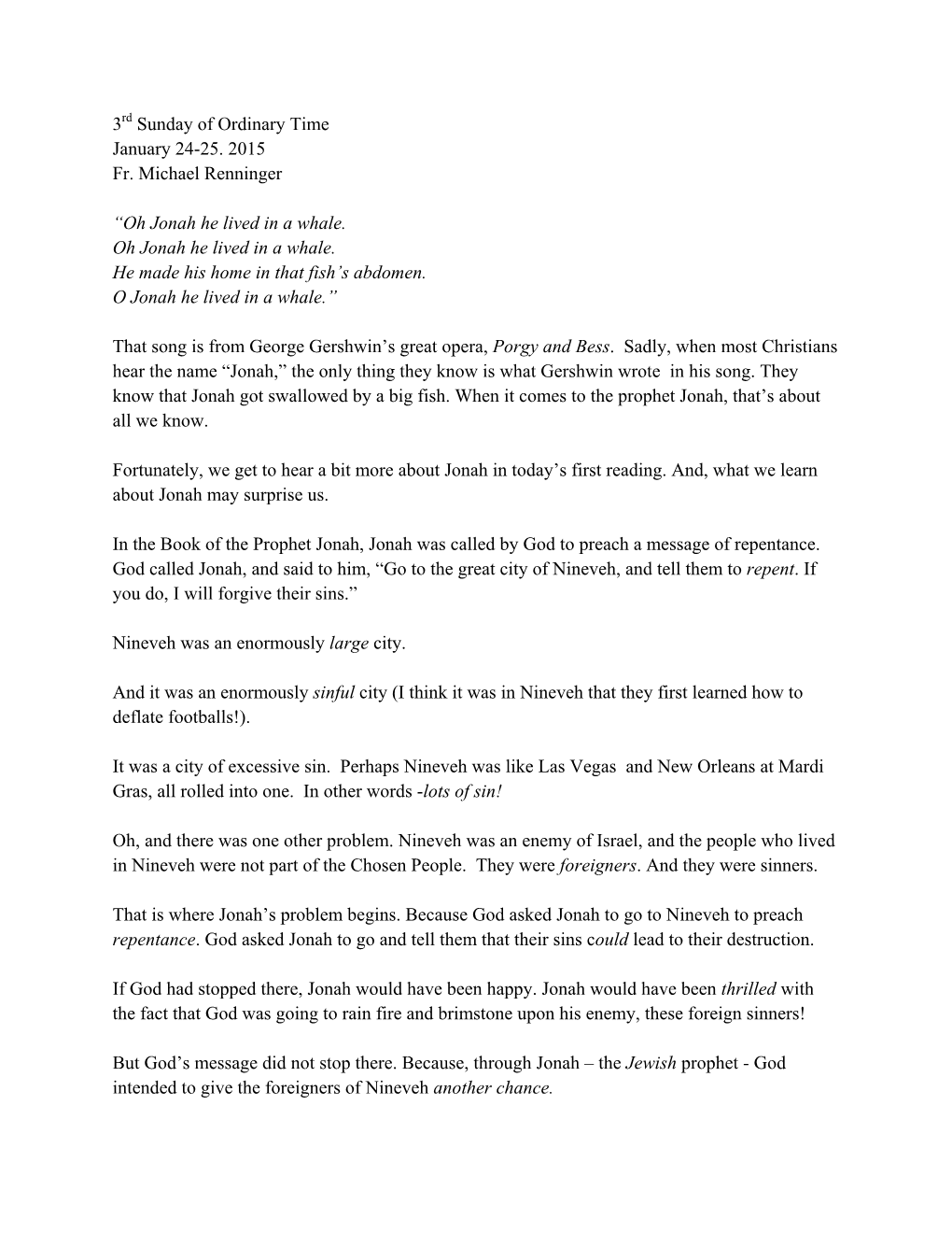 3 Sunday of Ordinary Time January 24-25. 2015 Fr. Michael Renninger “Oh Jonah He Lived in a Whale. Oh Jonah He Lived in a Whal