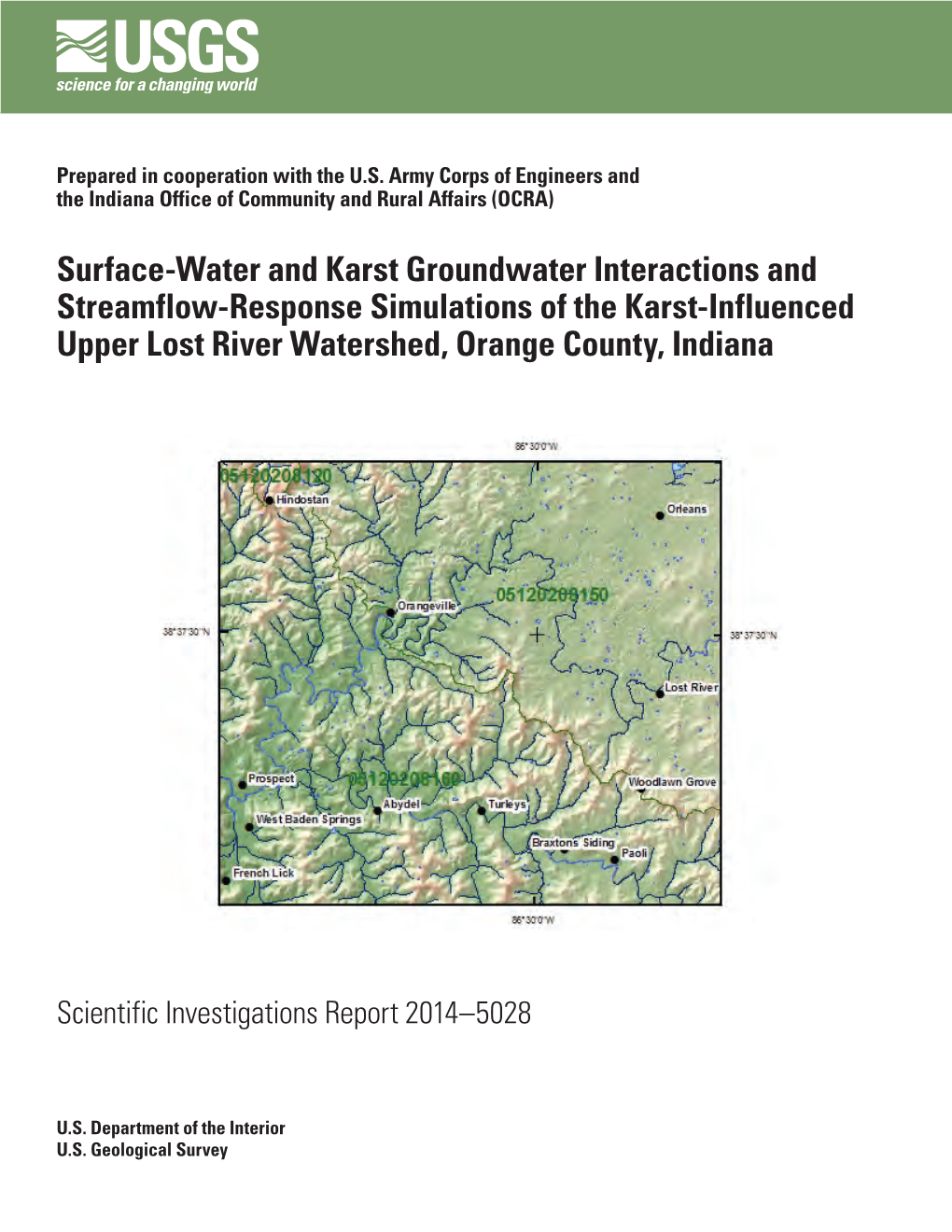 Surface-Water and Karst Groundwater Interactions and Streamflow-Response Simulations of the Karst-Influenced Upper Lost River Watershed, Orange County, Indiana