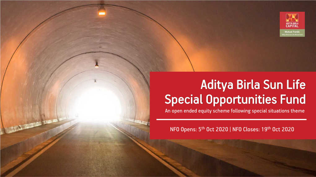 Aditya Birla Sun Life Special Opportunities Fund an Open Ended Equity Scheme Following Special Situations Theme