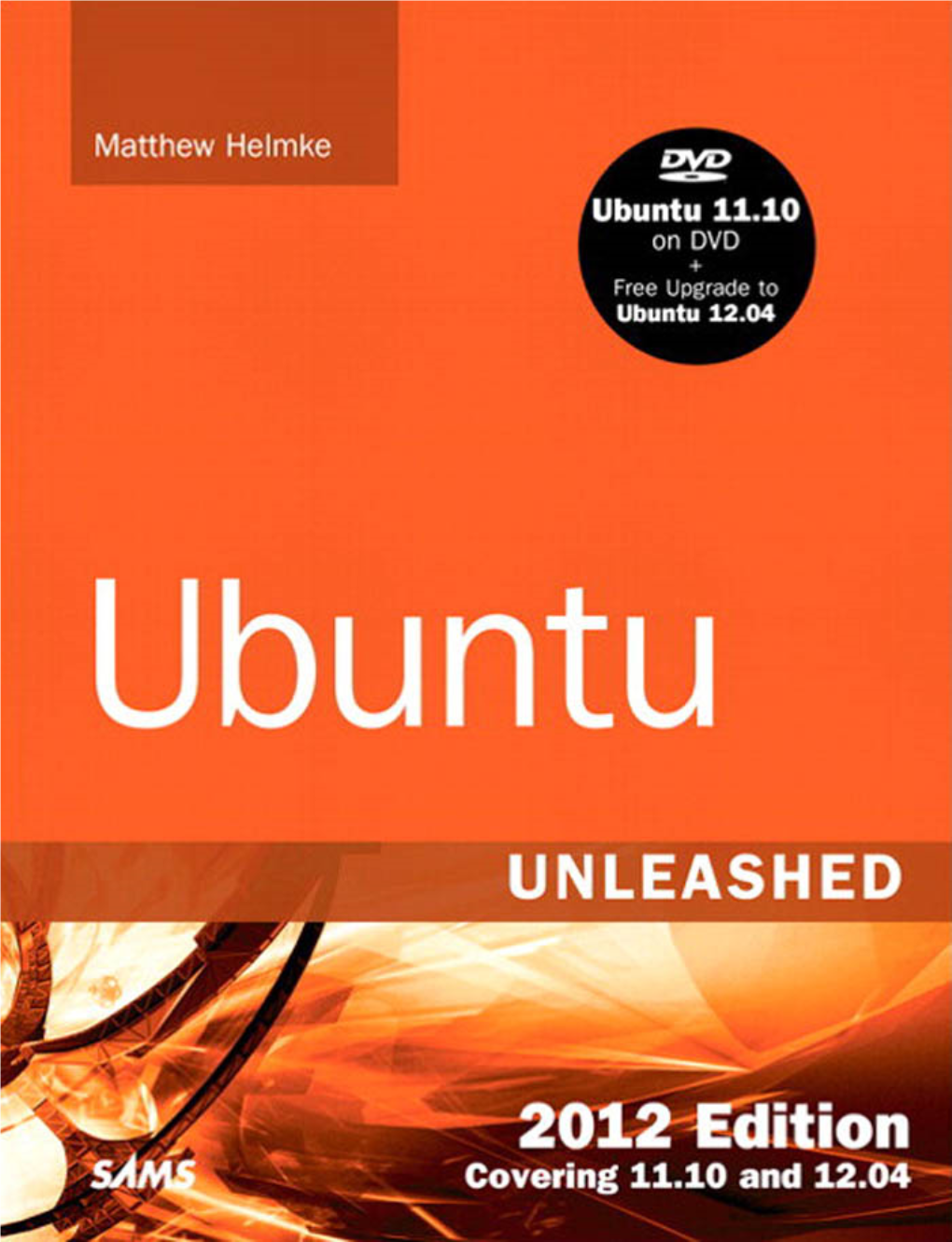 Ubuntu UNLEASHED 2012 Edition Covering 11.10 and 12.04