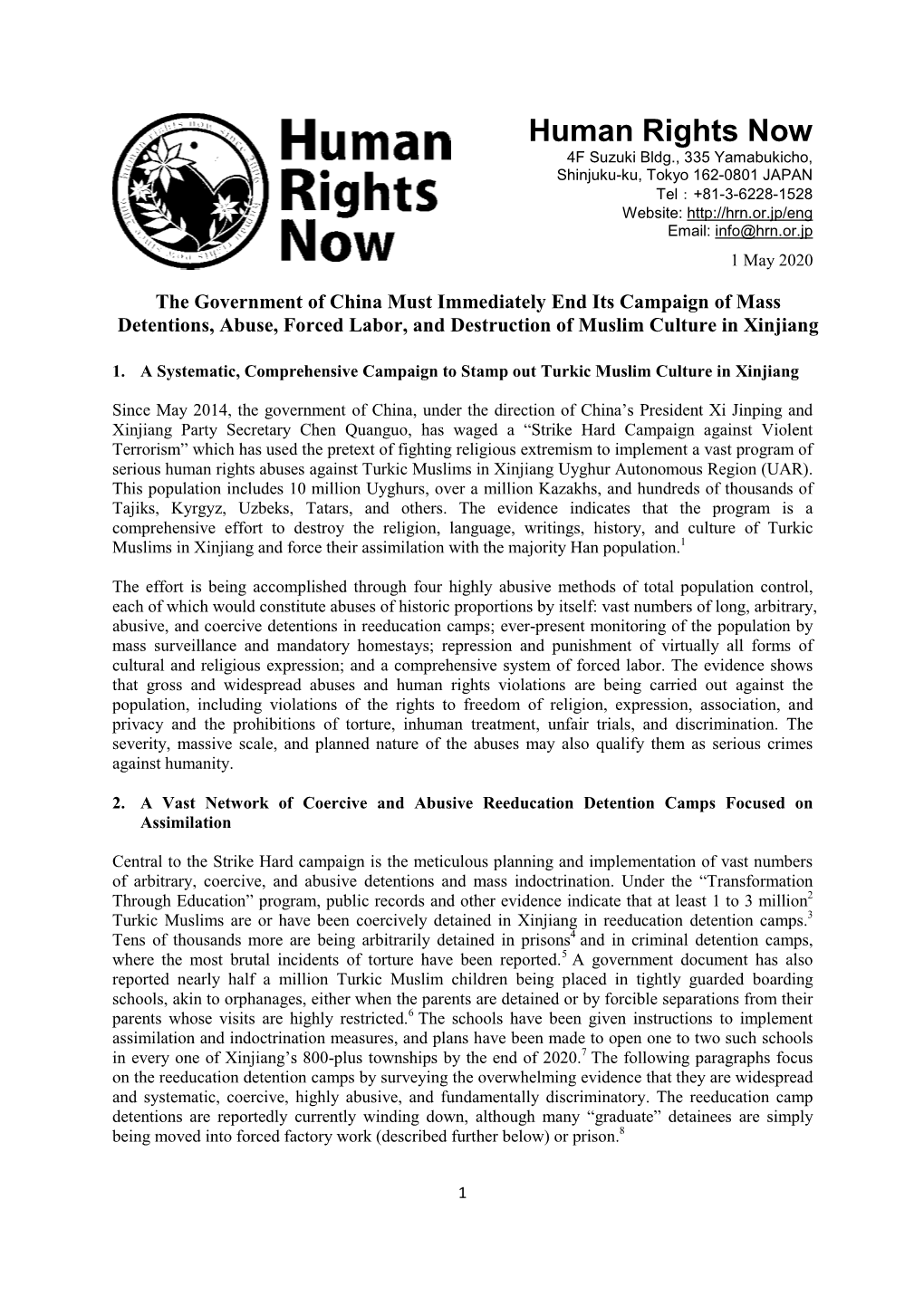 Human Rights Now 4F Suzuki Bldg., 335 Yamabukicho, Shinjuku-Ku, Tokyo 162-0801 JAPAN Tel：+81-3-6228-1528 Website: Email: Info@Hrn.Or.Jp