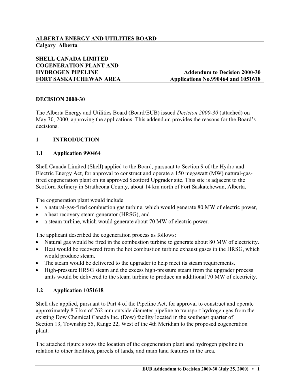 COGENERATION PLANT and HYDROGEN PIPELINE Addendum to Decision 2000-30 FORT SASKATCHEWAN AREA Applications No.990464 and 1051618