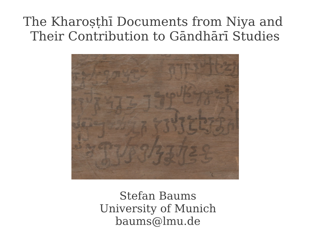 The Kharoṣṭhī Documents from Niya and Their Contribution to Gāndhārī Studies