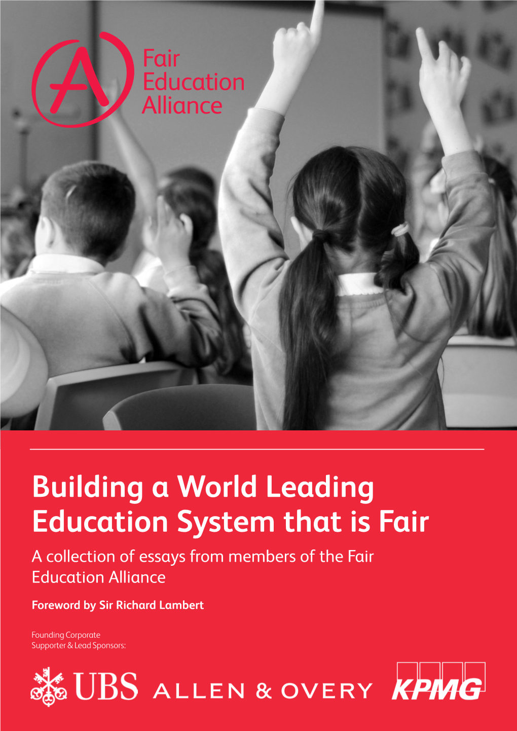 Building a World Leading Education System That Is Fair a Collection of Essays from Members of the Fair Education Alliance