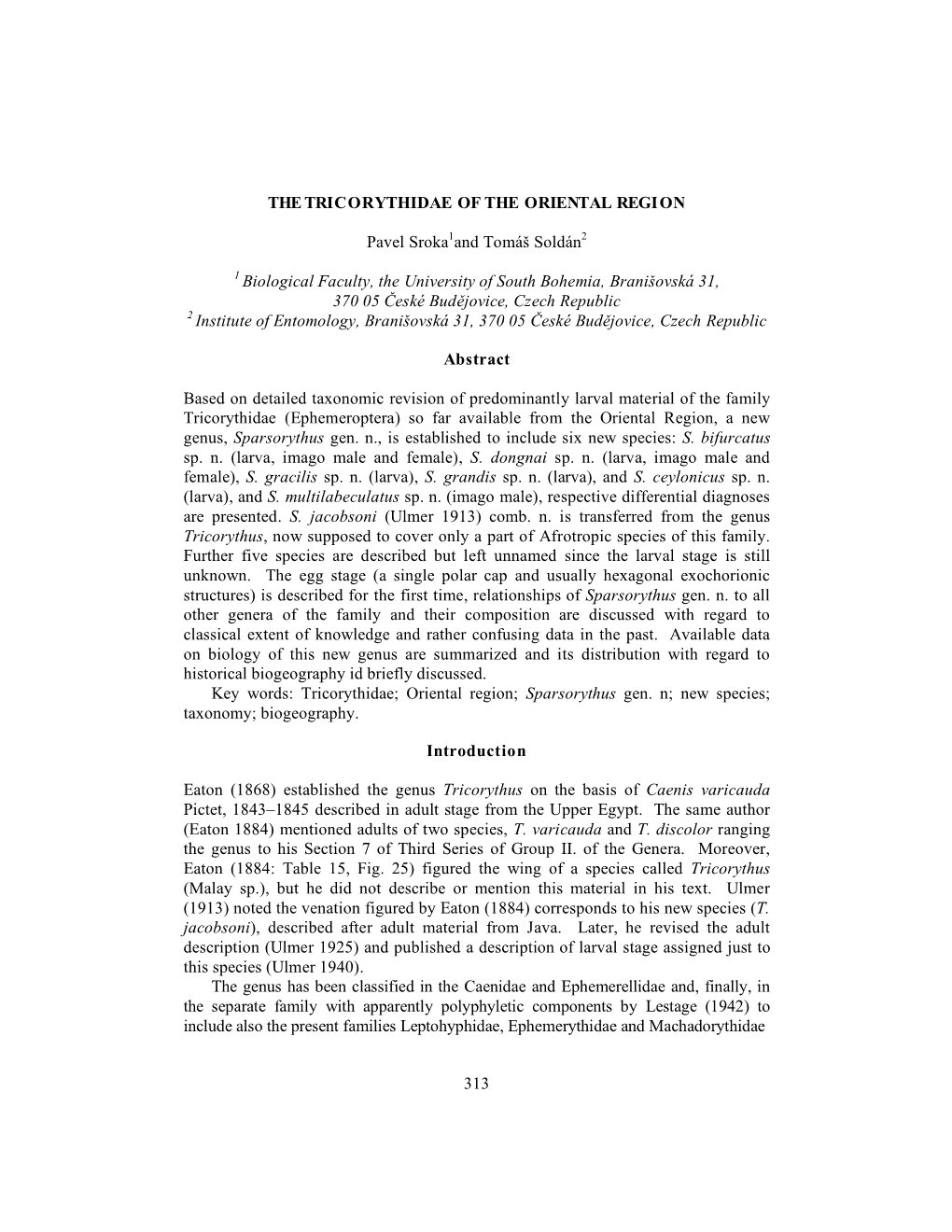 313 the TRICORYTHIDAE of the ORIENTAL REGION Pavel Sroka1and Tomáš Soldán2 1 Biological Faculty, the University of South Bohe