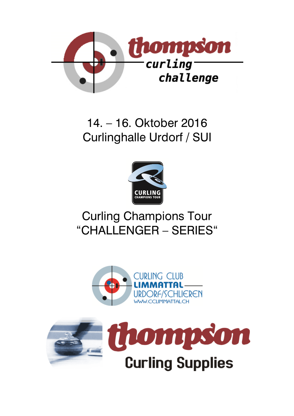 14. – 16. Oktober 2016 Curlinghalle Urdorf / SUI Curling Champions