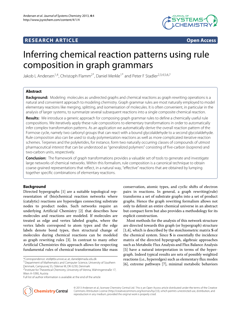 Inferring Chemical Reaction Patterns Using Rule Composition in Graph Grammars Jakob L Andersen1,4, Christoph Flamm2*, Daniel Merkle1* and Peter F Stadler2,3,4,5,6,7