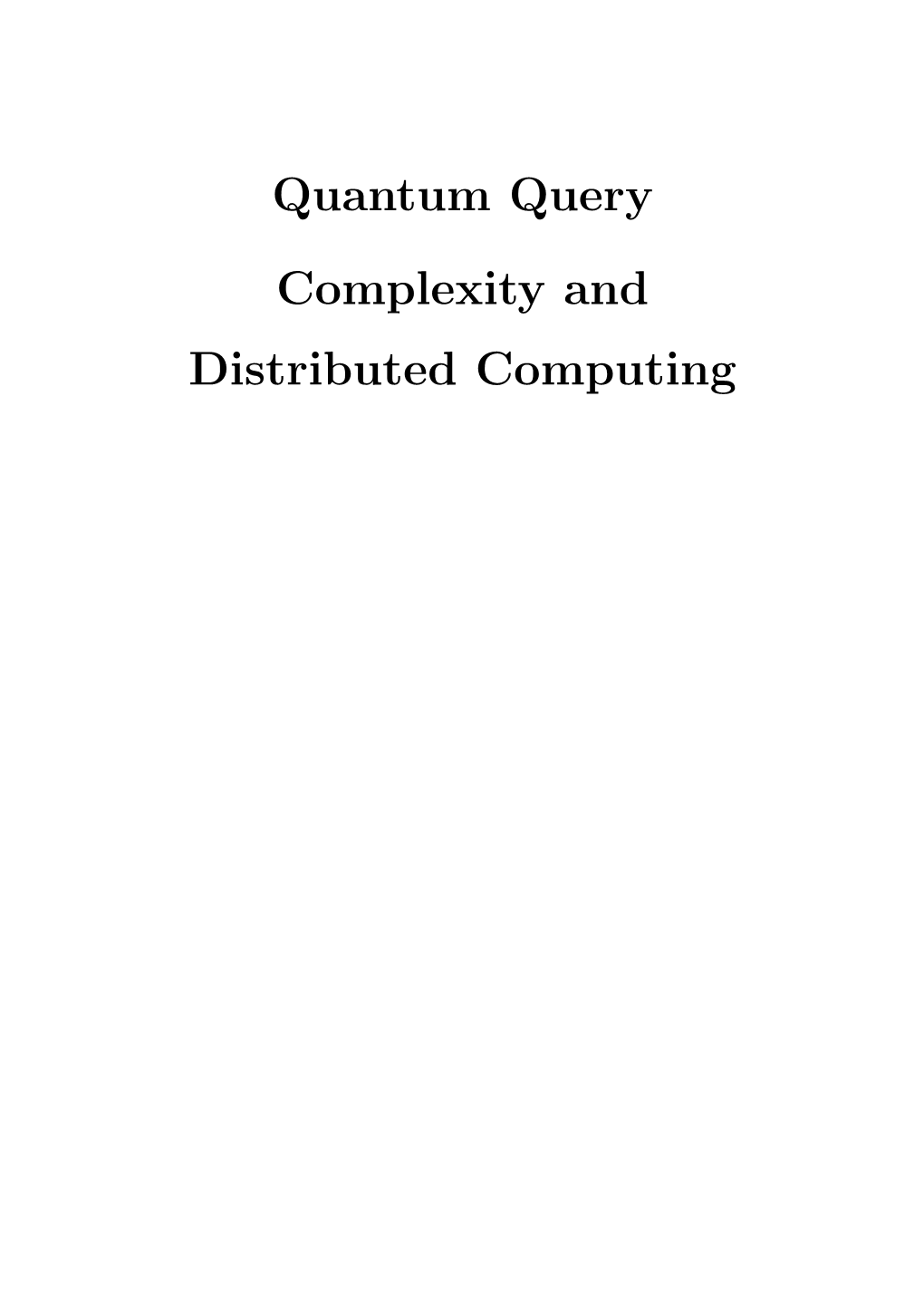 Quantum Query Complexity and Distributed Computing ILLC Dissertation Series DS-2004-01