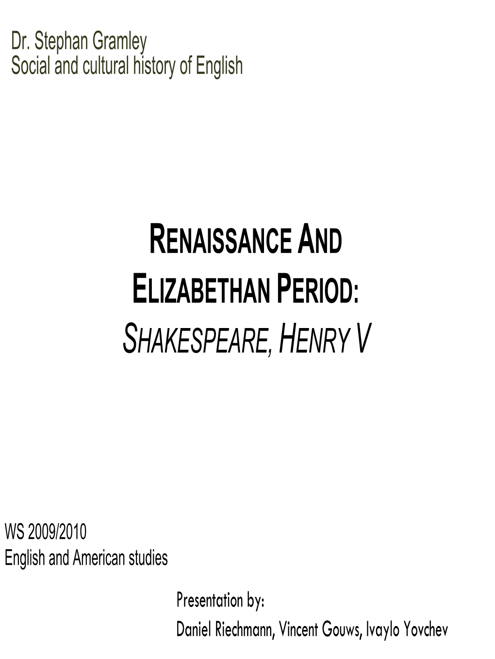 Renaissance and Elizabethan Period: Shakespeare, Henry V