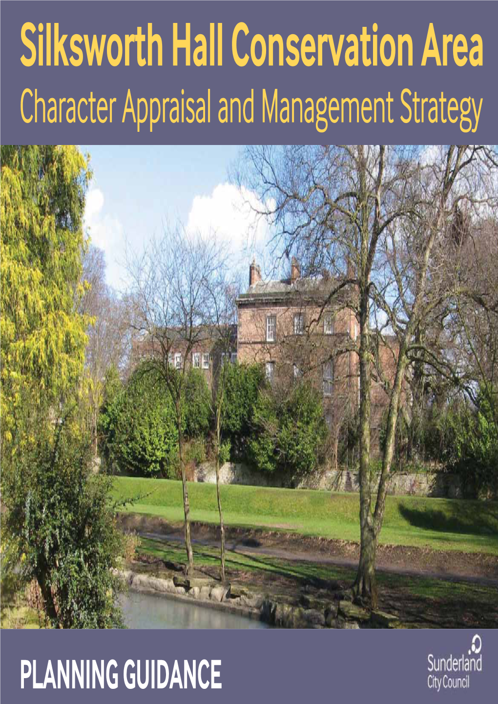 Silksworth Hall Character Appraisal and Management Strategy Is One of a Series of Such Assessments That Will Cover All the City’S Conservation Areas