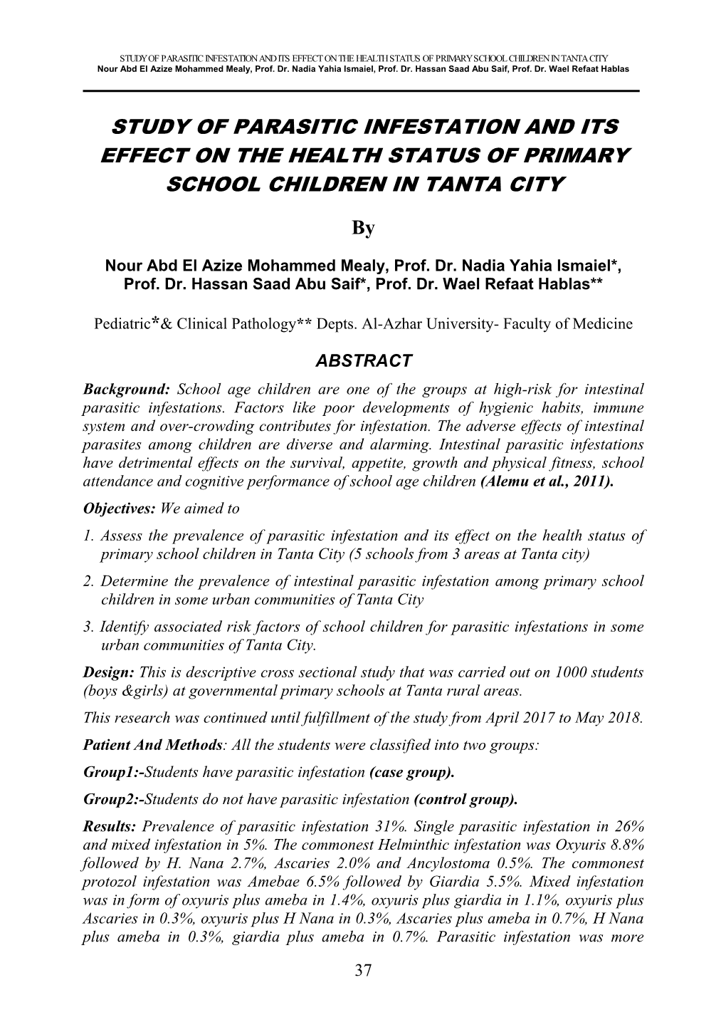 STUDY of PARASITIC INFESTATION and ITS EFFECT on the HEALTH STATUS of PRIMARY SCHOOL CHILDREN in TANTA CITY Nour Abd El Azize Mohammed Mealy, Prof