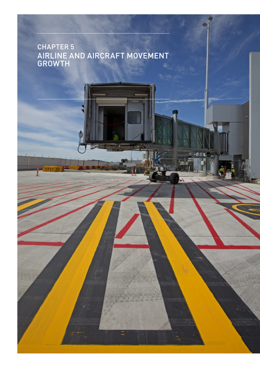 Airline and Aircraft Movement Growth “Airports...Are a Vital Part of Ensuring That Our Nation Is Able to Be Connected to the Rest of the World...”