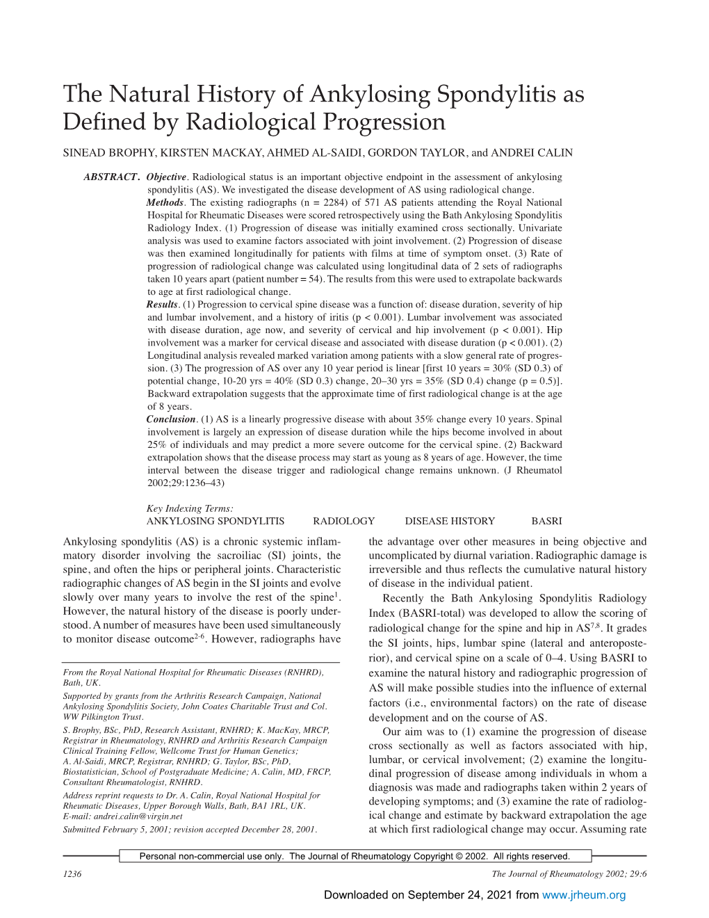 The Natural History of Ankylosing Spondylitis As Defined by Radiological Progression SINEAD BROPHY, KIRSTEN MACKAY, AHMED AL-SAIDI, GORDON TAYLOR, and ANDREI CALIN