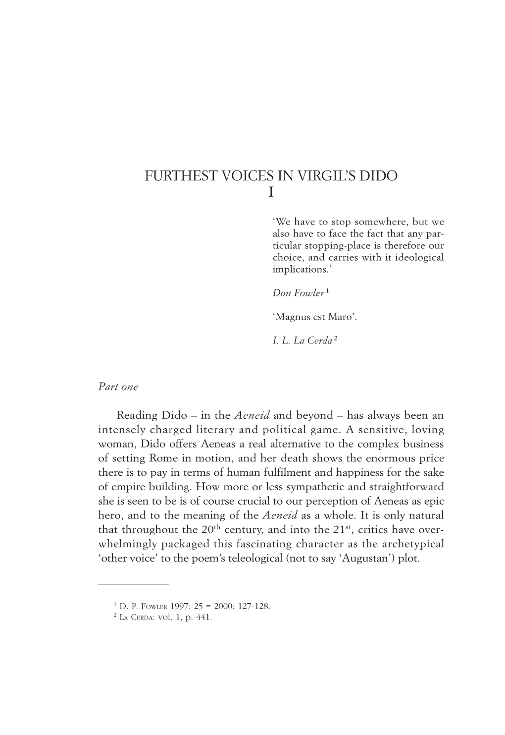 Furthest Voices in Virgil's Dido I