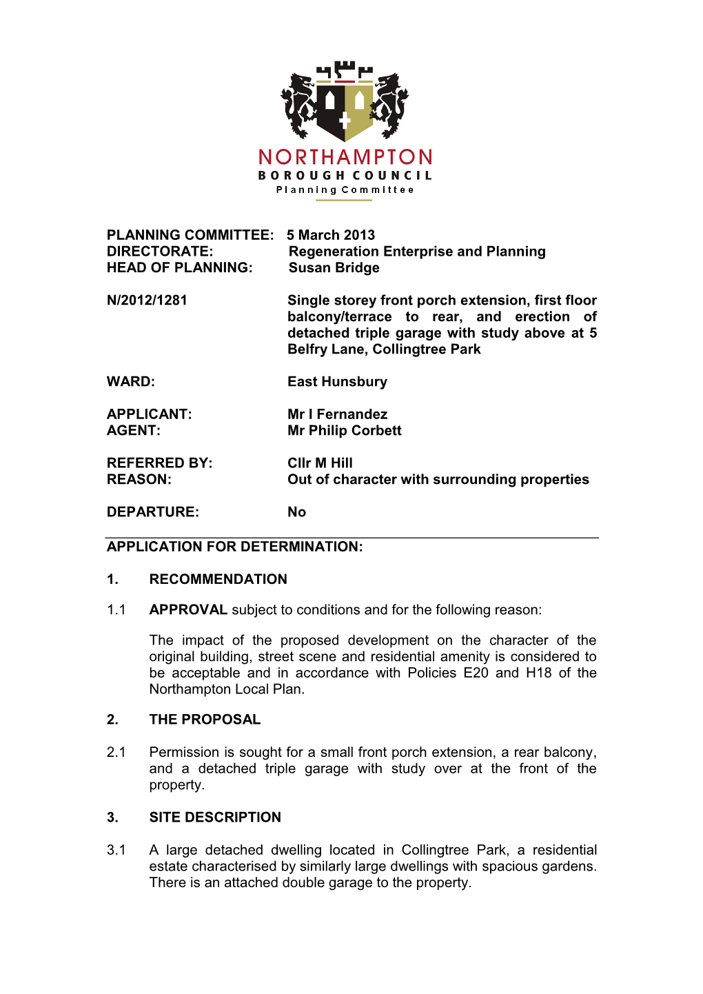 PLANNING COMMITTEE: 5 March 2013 DIRECTORATE: Regeneration Enterprise and Planning HEAD of PLANNING: Susan Bridge