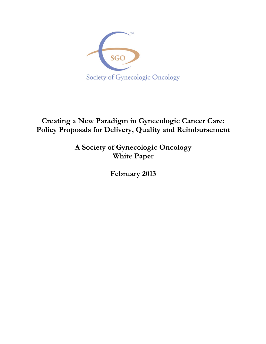 Creating a New Paradigm in Gynecologic Cancer Care: Policy Proposals for Delivery, Quality and Reimbursement