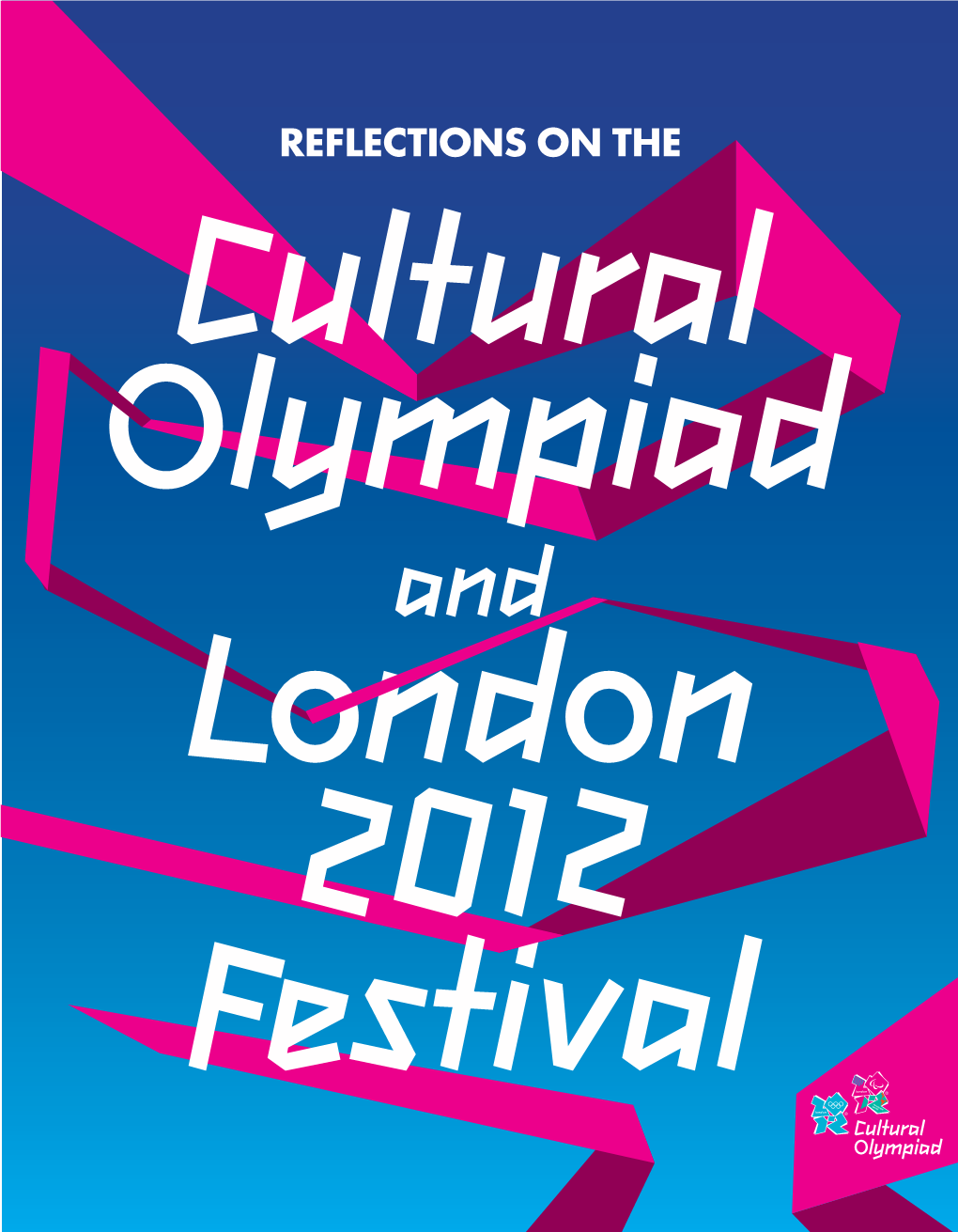 Reflections on the Cultural Olympiad and London 2012 Festival