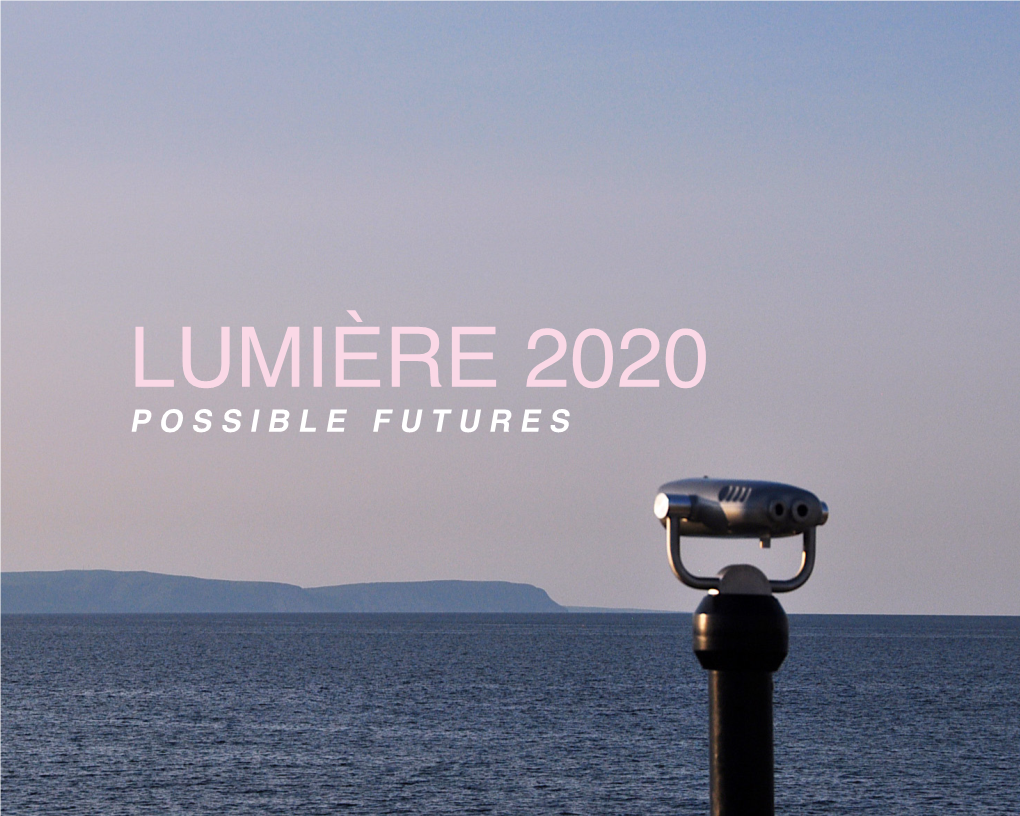 Lumière 2020 P O S S I B L E F U T U R E S Wasoqnmamkewe’L 2020