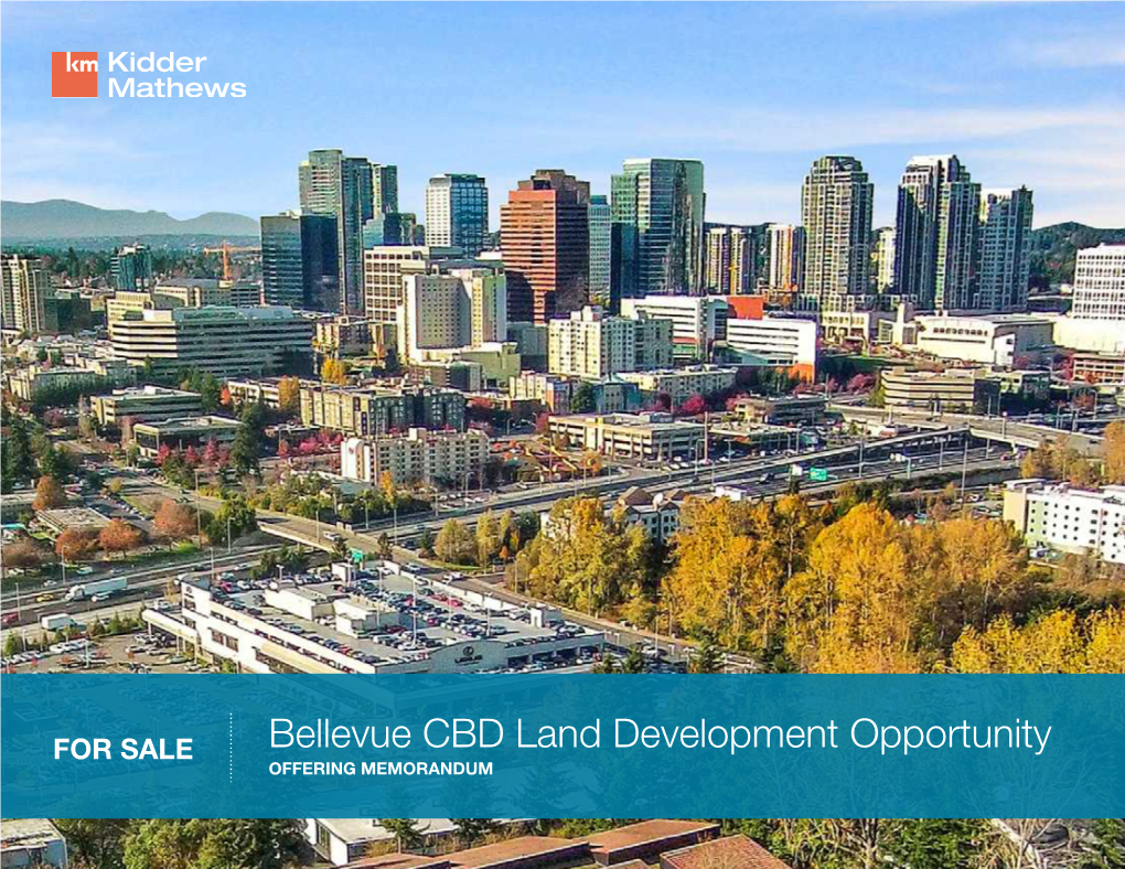 Bellevue CBD Land Development Opportunity OFFERING MEMORANDUM Table of Contents