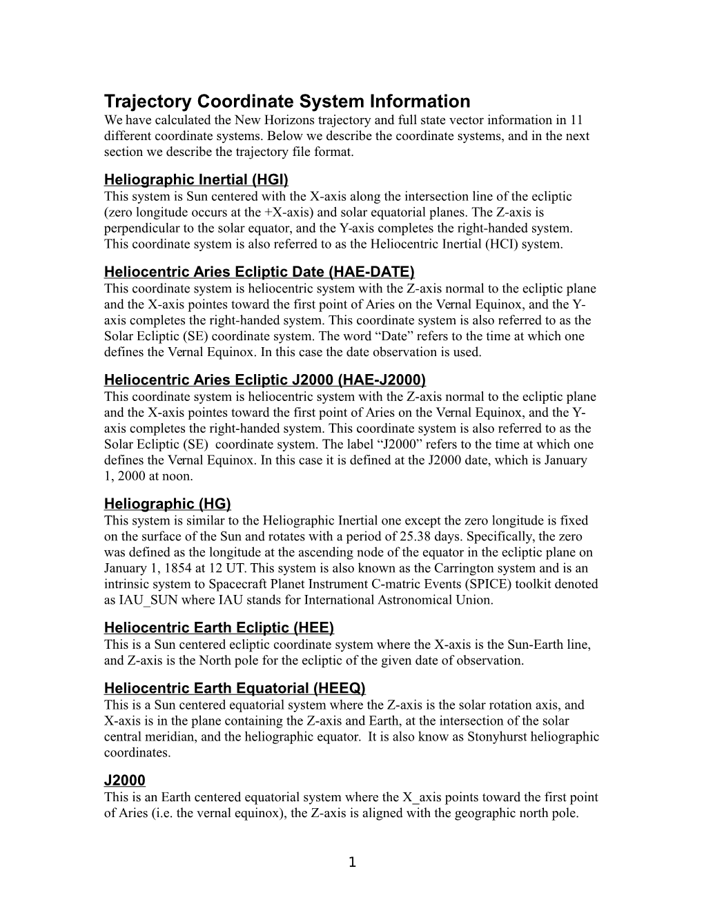 Trajectory Coordinate System Information We Have Calculated the New Horizons Trajectory and Full State Vector Information in 11 Different Coordinate Systems