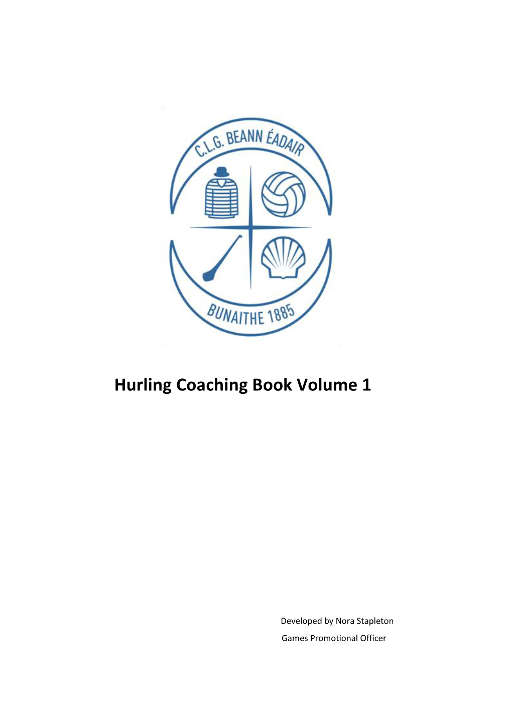 Ballinteer St Johns GAA Club Juvenile Football Coaching Book Volume 1