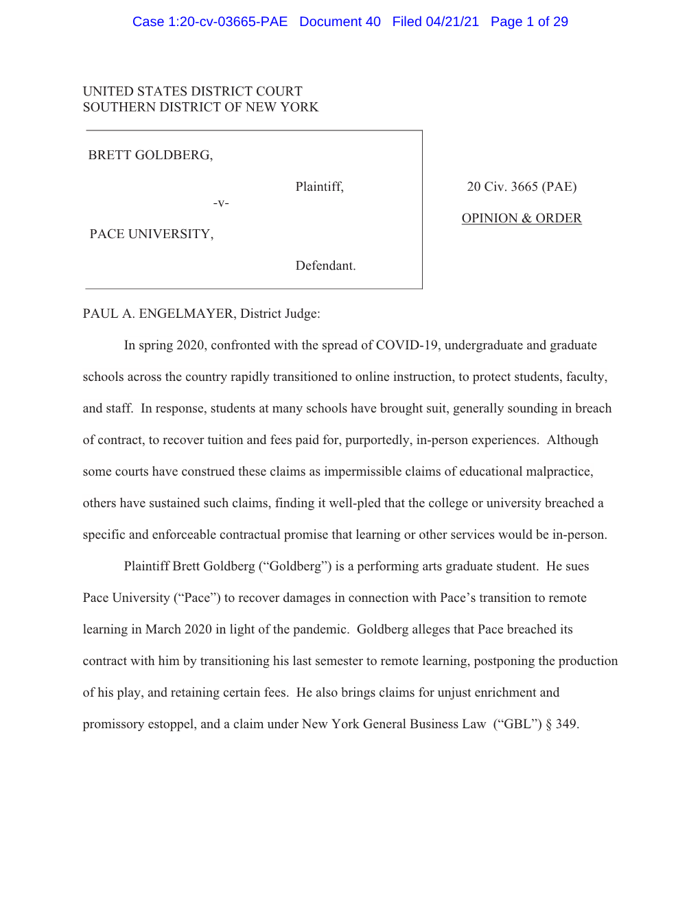 UNITED STATES DISTRICT COURT SOUTHERN DISTRICT of NEW YORK BRETT GOLDBERG, Plaintiff, -V- PACE UNIVERSITY, Defendant. 20 Civ. 36