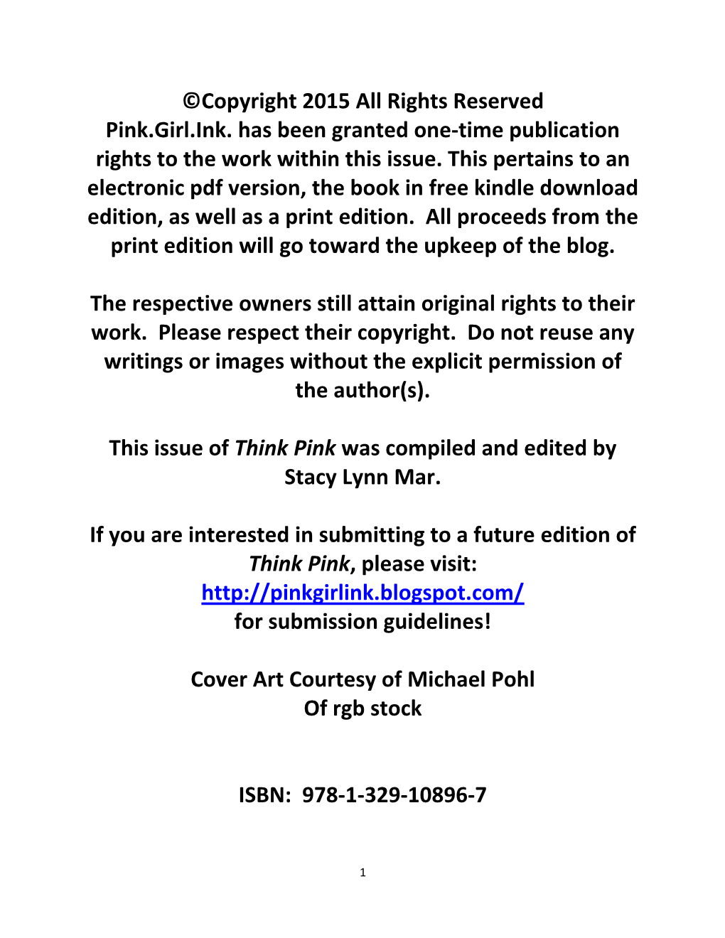 Copyright 2015 All Rights Reserved Pink.Girl.Ink. Has Been Granted One-Time Publication Rights to the Work Within This Issue