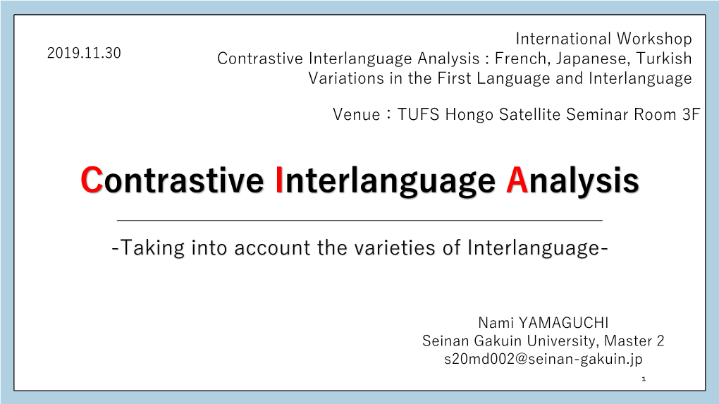 Contrastive Interlanguage Analysis : French, Japanese, Turkish Variations in the First Language and Interlanguage