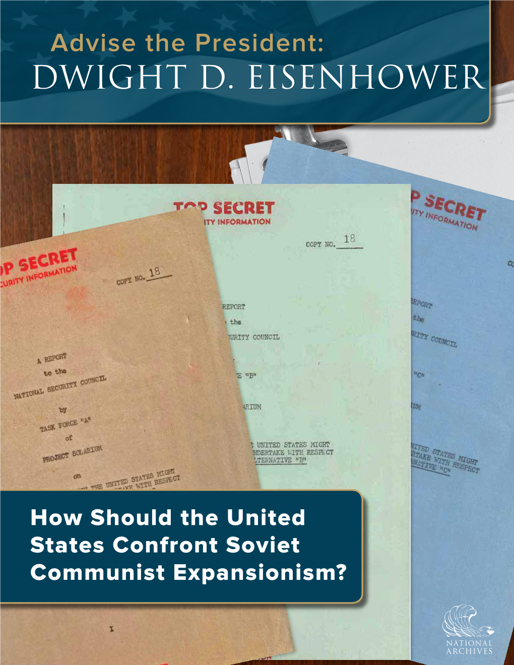 How Should the United States Confront Soviet Communist Expansionism? DWIGHT D