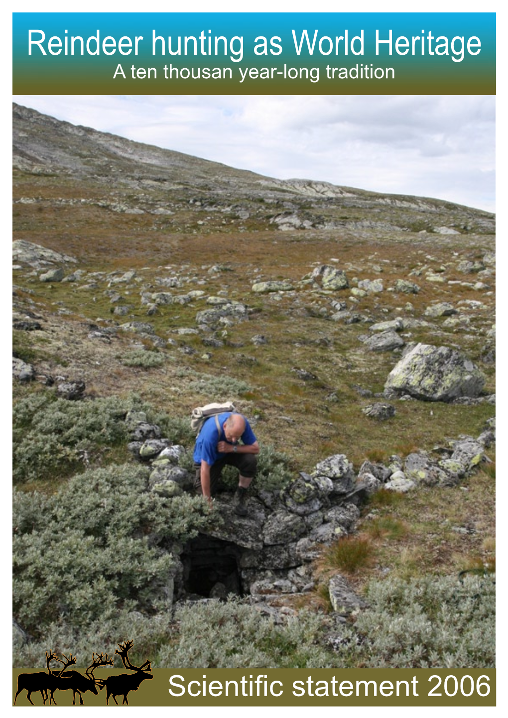 Reindeer Hunting As World Heritage a Ten Thousan Year-Long Tradition